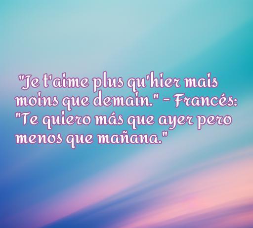 Frase de amor en francés: 'Te quiero más que ayer pero menos que mañana', ilustrando el significado profundo del amor en diferentes idiomas. Frase romántica ideal para inspirar y compartir en distintas culturas.