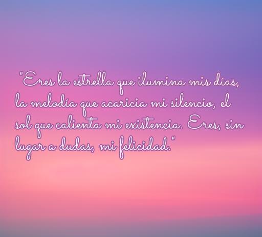 Frases de amor: Eres mi felicidad