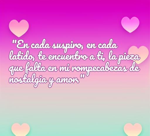 frases de amor extrañando a una persona Frase inspiradora sobre el amor y la nostalgia que expresa el sentimiento de extrañar a alguien querido, ideal para compartir en artículos sobre frases de amor.