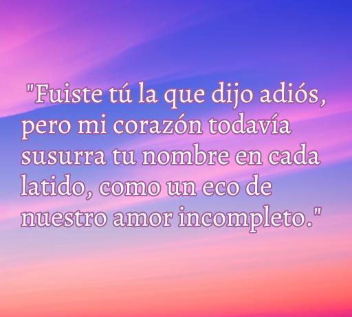 Frase romántica que expresa el dolor de una despedida amorosa, con un fondo de atardecer que evoca melancolía. Incluye las palabras clave: frases de amor, adiós, corazón, eco de amor incompleto.