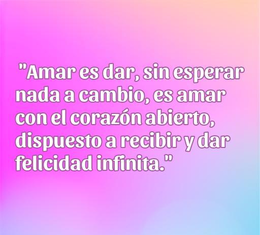Inspiradora frase sobre el amor generoso: 'Amar es dar, sin esperar nada a cambio, es amar con el corazón abierto, dispuesto a recibir y dar felicidad infinita.' Frases de amor generoso para reflexionar y compartir.