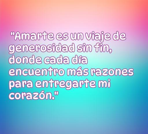 Frase inspiradora sobre el amor generoso: 'Amarte es un viaje de generosidad sin fin, donde cada día encuentro más razones para entregarte mi corazón.' Ideal para aquellos que buscan frases de amor emotivas y significativas.