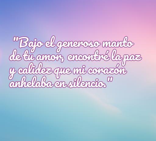 Frase de amor generoso que expresa paz y calidez en el silencio. Inspiradora cita sobre el amor que invita a reflexionar sobre la generosidad en las relaciones.