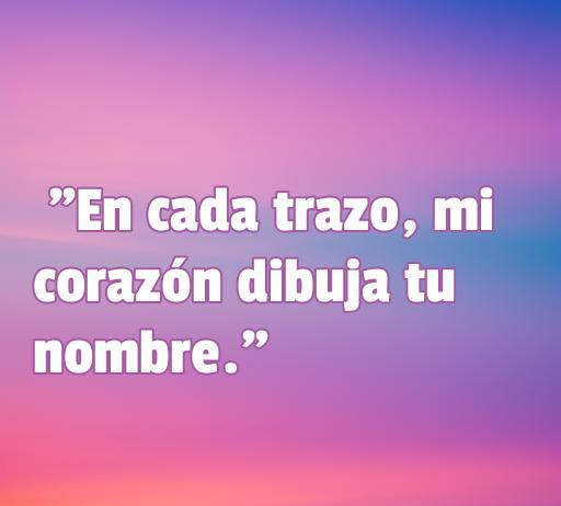Frase de amor inspiradora en un fondo degradado, perfecta para grafitis: 'En cada trazo, mi corazón dibuja tu nombre'. Ideal para aquellos que buscan expresiones artísticas de amor en grafitis.