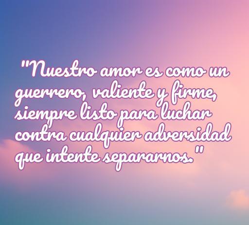 Frase inspiradora sobre el amor guerrero que resalta la valentía y la firmeza en las relaciones, ideal para el artículo 'frases de amor guerrero', enfocado en el poder del amor frente a adversidades.