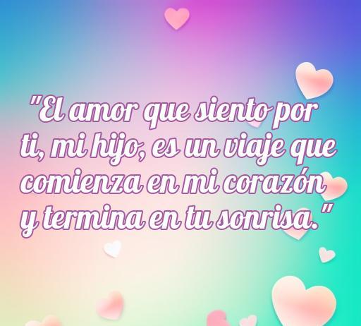 Frase conmovedora sobre el amor hacia los hijos: 'El amor que siento por ti, mi hijo, es un viaje que comienza en mi corazón y termina en tu sonrisa.' Ideal para expresar emociones familiares y la conexión entre padres e hijos.