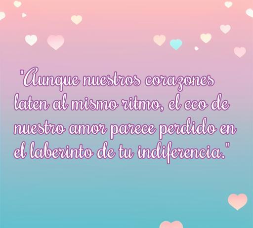 Frase de amor incomprendido que expresa la lucha entre dos corazones que sienten lo mismo, pero enfrentan la indiferencia. Ideal para el artículo 'Frases de Amor Incomprendido', optimizando SEO con términos como 'amor' y 'indiferencia'.