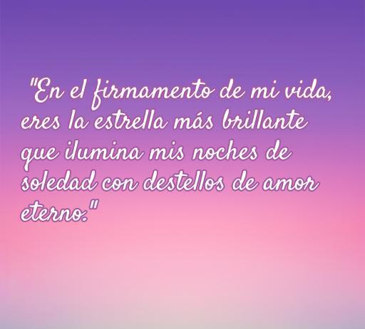 Frase de amor inolvidable para un hombre, destacando la importancia del ser amado como la estrella más brillante en la vida y el consuelo en la soledad, ideal para inspirar mensajes románticos.
