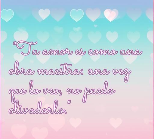 Frase de amor inteligente que dice 'Tu amor es como una obra maestra: una vez que lo veo, no puedo olvidarlo.', acompañada de un fondo decorado con corazones, ideal para ilustrar un artículo sobre frases de amor.