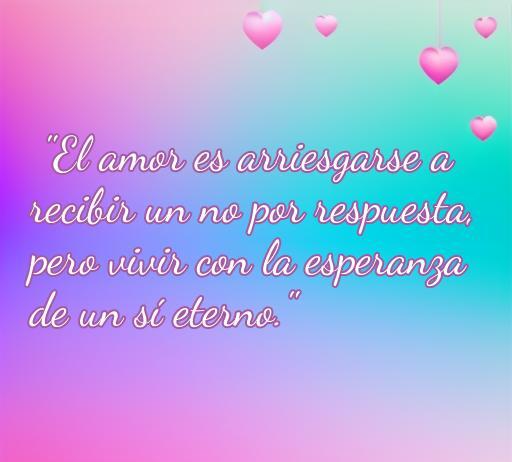 Frase inspiradora sobre el amor que destaca la importancia de intentar en lugar de quedarse con las ganas; incluye un mensaje de esperanza y valentía en las relaciones.