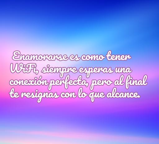 Texto con una frase irónica sobre el amor comparando la relación con una conexión WiFi, resaltando expectativas y resignaciones. Ideal para un artículo sobre frases de amor irónicas cortas.