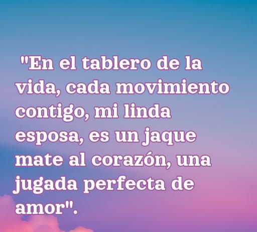 Frases de amor jugando con mi linda esposa