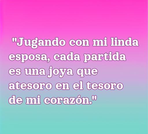 Frase romántica sobre el amor y la diversión en pareja, 'Jugando con mi linda esposa, cada partida es una joya que atesoro en el tesoro de mi corazón.' Imagen que refleja la felicidad de jugar en pareja, ideal para el artículo sobre las mejores frases de amor.