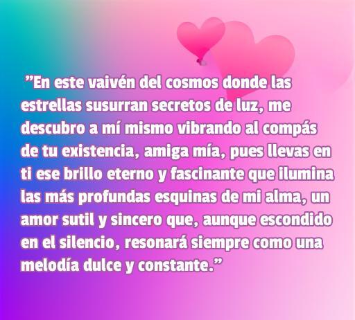 Frase de amor larga dedicada a una amiga, resaltando la importancia de la conexión emocional y el amor sincero, ideal para compartir en momentos especiales y fortalecer la amistad.