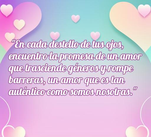 Frase de amor LGBT para mujeres, destacando la autenticidad del amor que trasciende géneros y barreras, ideal para inspirar con citas románticas y fortalecer el amor entre mujeres.