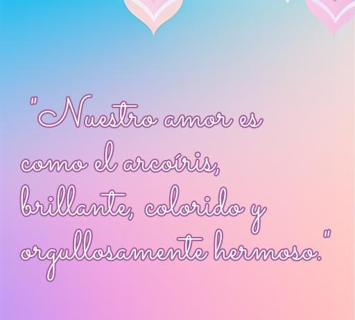 Frase inspiradora sobre el amor LGBT entre mujeres, destacando la belleza y diversidad del amor, con un diseño colorido que refleja el orgullo y la alegría de la comunidad LGBT.