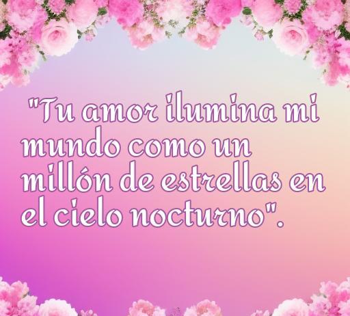Frase de amor sobre cómo el amor ilumina la vida, decorada con flores rosas, ideal para inspirar y compartir en el contexto de las mejores frases de amor lindas.
