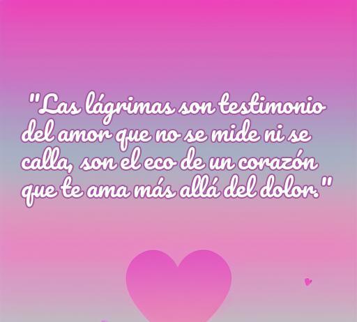 Hermosa frase de amor que expresa la esencia del amor doloroso, enfatizando las lágrimas como símbolo del amor genuino y profundo. Ideal para ilustrar el artículo sobre las cincuenta mejores frases de amor llorando.