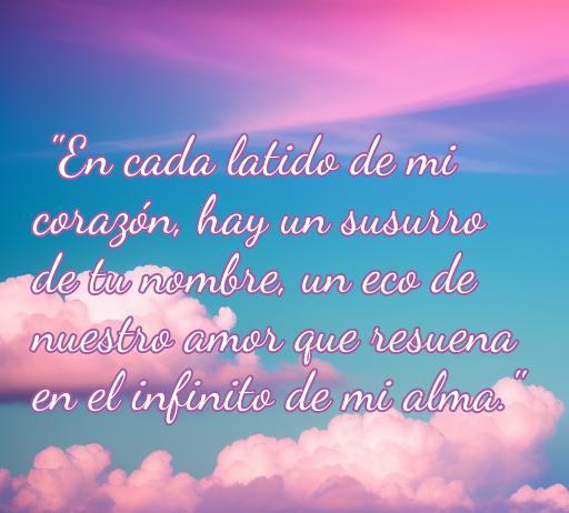 Frase de amor significativa sobre el eco del amor eterno en el corazón, destacando la conexión profunda entre dos almas, ideal para el artículo sobre frases de amor muy significativas.
