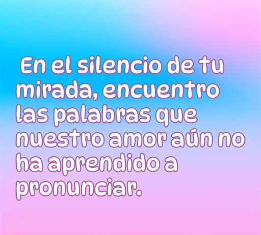 Frase de amor reflexiva: 'En el silencio de tu mirada, encuentro las palabras que nuestro amor aún no ha aprendido a pronunciar'. Esta frase es ideal para quienes buscan expresiones poéticas y sutiles del amor. Encuentra más en nuestro artículo sobre las mejores frases de amor no tan evidentes.