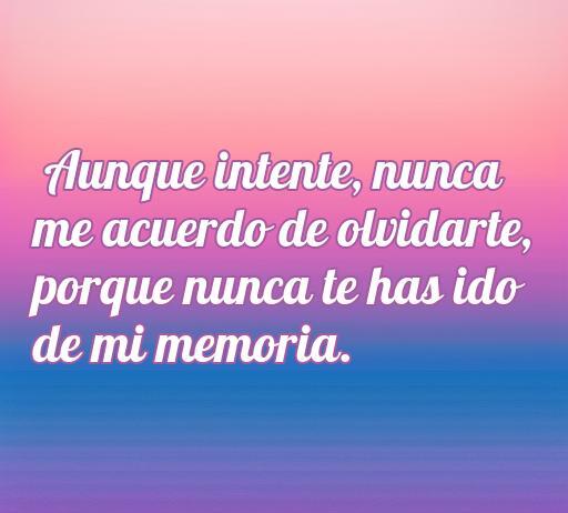 Frase sobre el amor que expresa la dificultad de olvidar a alguien especial, perfecta para compartir en colecciones de citas románticas.