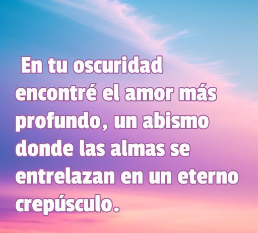 Frase de amor profundo y melancólico sobre la conexión de almas en un crepúsculo eterno, ideal para amantes de las frases de amor oscuro.