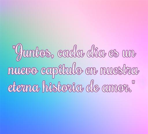 Frase romántica para parejas casadas: 'Juntos, cada día es un nuevo capítulo en nuestra eterna historia de amor.' Perfecto para inspirar el amor en el matrimonio y compartir momentos especiales.