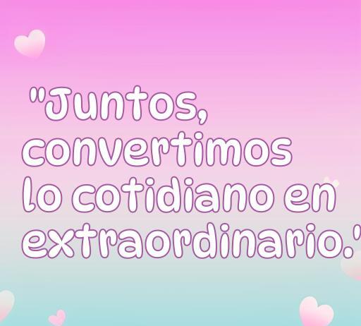 Frase inspiradora sobre el amor en pareja: 'Juntos, convertimos lo cotidiano en extraordinario', ideal para casados. Frases cortas y conmovedoras para celebrar el amor con la pareja.