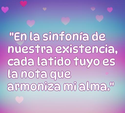 Frase inspiradora de amor que dice 'En la sinfonía de nuestra existencia, cada latido tuyo es la nota que armoniza mi alma.' Ideal para compartir en Facebook. Frases de amor gratis para expresar sentimientos.