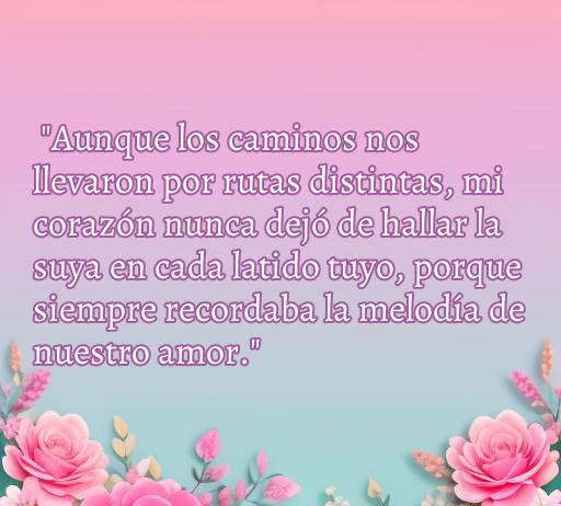 Frase emotiva sobre el amor y la conexión entre ex parejas, ideal para conquistar a una ex novia, con elementos visuales de flores que simbolizan el romance y el sentimiento de volver a estar juntos. Frases de amor para reconquistar.