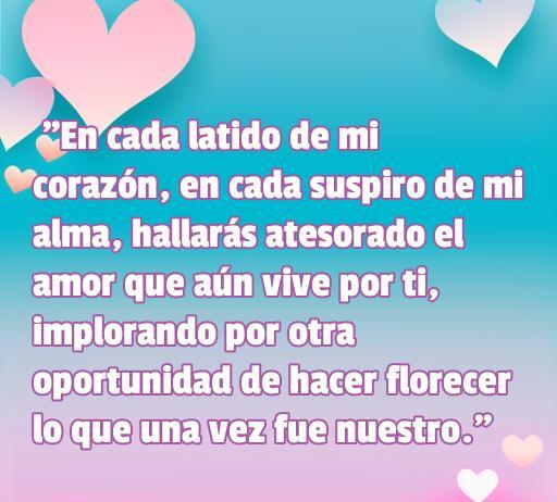 Frase romántica sobre el amor y la reconciliación para conquistar a una ex novia, destacando la importancia de dar una segunda oportunidad a la relación. Ideal para el artículo sobre frases de amor para reconquistar.