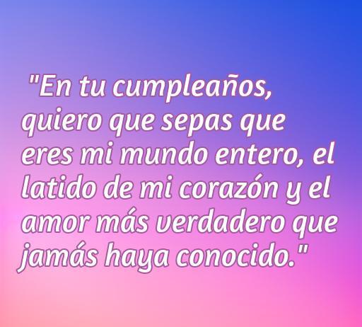 Frase romántica para cumpleaños de hombre: 'En tu cumpleaños, quiero que sepas que eres mi mundo entero, el latido de mi corazón y el amor más verdadero que jamás haya conocido.' Potencia tu mensaje de amor con esta emotiva frase.