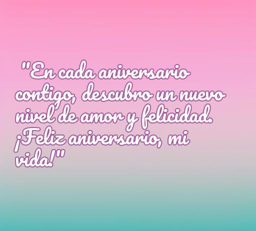 Frase romántica para aniversario: 'En cada aniversario contigo, descubro un nuevo nivel de amor y felicidad. ¡Feliz aniversario, mi vida!' Ideal para dedicar en celebraciones de amor y fortalecer relaciones.
