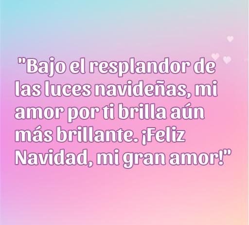 Frase romántica de Navidad que expresa amor y felicidad: 