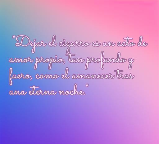 Frase inspiradora sobre el amor propio y dejar el cigarro, destacando la importancia de liberarse del tabaco como un acto de amor hacia uno mismo. Ideal para acompañar el artículo sobre las cincuenta mejores frases de amor para dejar de fumar.