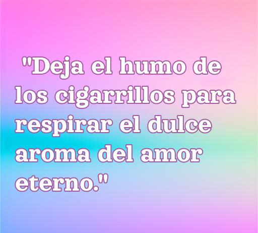 Frase inspiradora sobre dejar de fumar y abrazar el amor eterno. Mensaje motivacional que conecta el abandono del cigarro con el disfrute de una vida más saludable, resaltando el tema de amor y bienestar.