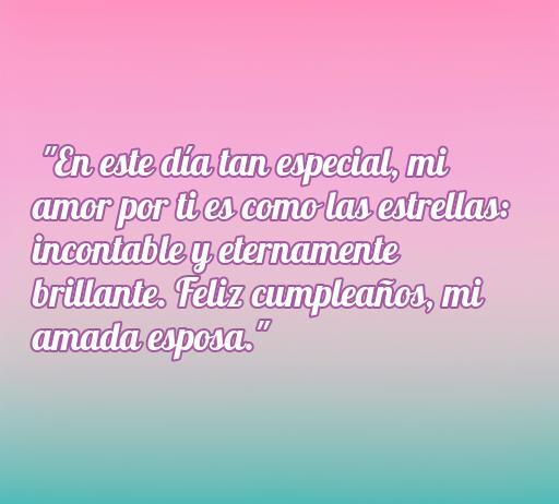 Frase romántica de cumpleaños para esposa que expresa amor eterno, ideal para felicitar en su día especial. frases de amor para sorprender a tu amada en su cumpleaños.