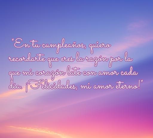 Frase romántica para cumpleaños: 'En tu cumpleaños, quiero recordarte que eres la razón por la que mi corazón late con amor cada día, ¡Felicidades, mi amor eterno!', ideal para felicitar a tu esposa.