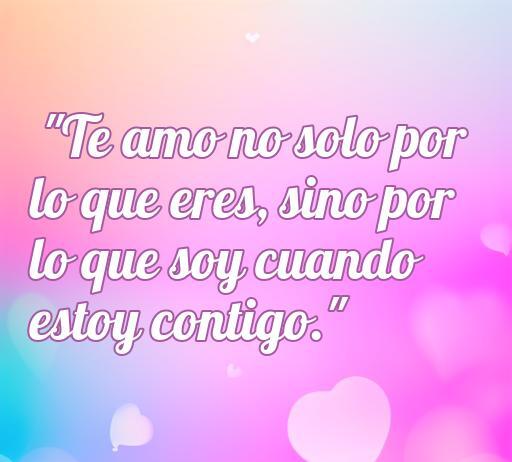 Frase de amor: 'Te amo no solo por lo que eres, sino por lo que soy cuando estoy contigo.' Perfecta para compartir y expresar sentimientos románticos en el contexto de las mejores frases de amor.