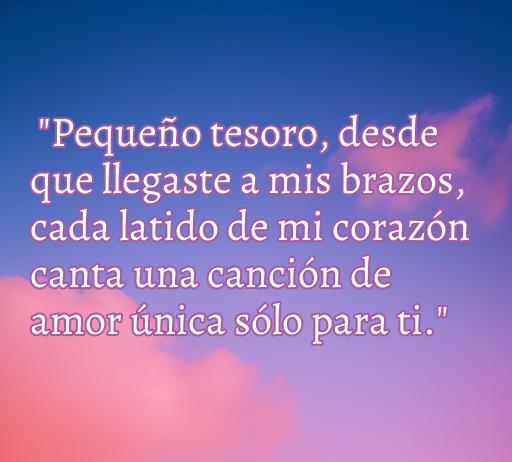 Frase de amor para un bebé de 1 mes, expresando el amor y el vínculo único entre un padre y su hijo. Ideal para reflejar el profundo sentimiento que surge al tener a un pequeño en brazos.
