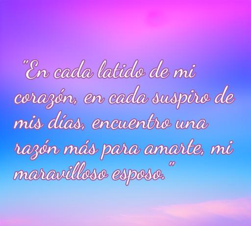 Frase romántica que expresa amor eterno hacia el esposo, ideal para fortalecer los lazos de pareja y transmitir emociones profundas. Frases de amor para mi esposo bello, romance y cariño.