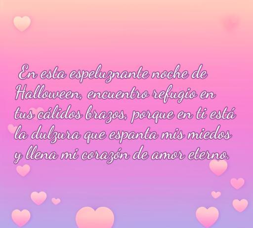 Frase inspiradora de amor para Halloween, donde se describe el refugio y la dulzura que se encuentra en el amor, ideal para compartir con tu novio. Frases de amor para Halloween.
