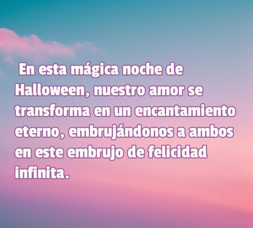 Frase romántica para Halloween: 'En esta mágica noche de Halloween, nuestro amor se transforma en un encantamiento eterno.' Ideal para expresar amor en Halloween y compartir frases románticas.