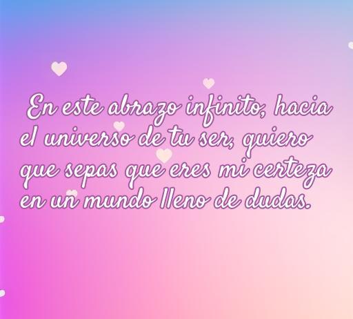 Frase inspiradora de amor para apoyar la confianza de mi novio inseguro, destacando que él es mi certeza en un mundo lleno de dudas.