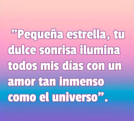 Frase de amor para sobrina: 'Pequeña estrella, tu dulce sonrisa ilumina todos mis días con un amor tan inmenso como el universo'. Mensaje conmovedor para transmitir amor hacia una sobrina.