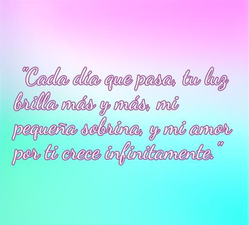 Frase de amor destacando el cariño hacia una sobrina pequeña: 