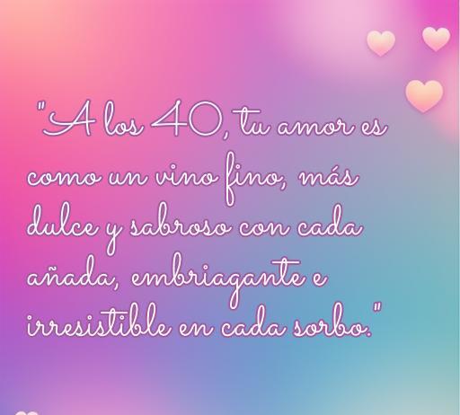 Frase inspiradora sobre el amor para mujeres de 40 años, destacando la belleza y la profundidad del amor en esta etapa de la vida. Contiene palabras clave como 'frases de amor', 'mujeres de 40 años', y 'amor maduro', ideal para la optimización SEO.