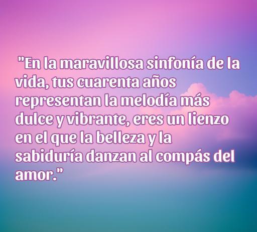 Frase inspiradora sobre el amor para mujeres de 40 años, destacando la belleza y la sabiduría en esta etapa de la vida, ideal para compartir en redes sociales y reflexionar sobre el amor a esta edad.