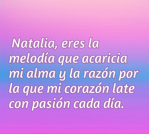 Frase romántica para Natalia: 