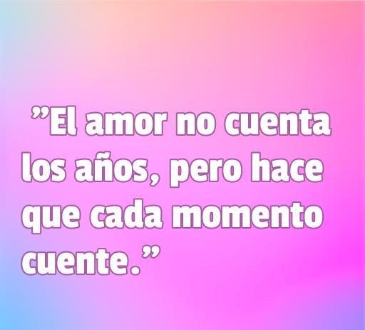 Frase inspiradora sobre el amor entre parejas con diferencia de edad: 'El amor no cuenta los años, pero hace que cada momento cuente'. Perfecta para celebrar el amor sin barreras y resaltar la belleza de las relaciones con diferencia de edad.